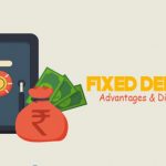 Advantages and Disadvantages of Fixed Deposit (Review 2019)