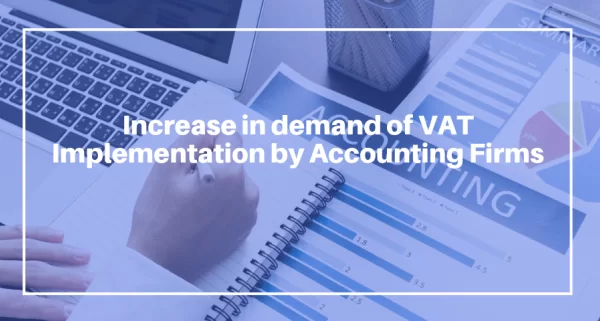 Increase in demand of VAT Implementation by Accounting Firms