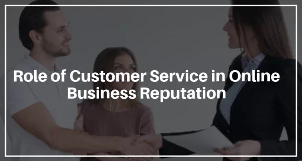 Role of Customer Service in Online Business Reputation